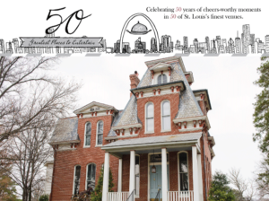 Illustration of a red brick house with a detailed roof and white trim. Above, the text reads, "50 Greatest Places to Entertain" celebrating 50 years in St. Louis. A city skyline sketch and an arch graphic are included.