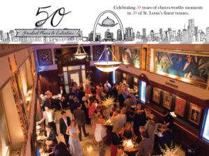 A lively gathering in an elegant venue with guests dressed in formal attire. Chandeliers and wall art add to the sophisticated ambiance. A banner above reads "50 Greatest Places to Entertain," celebrating 50 years in St. Louis' finest venues.