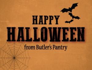 Text reading "Happy Halloween from Butler's Pantry" is displayed in bold black letters on an orange background. Three black bats fly above the text, and a spider web decorates the lower left corner, adding to the festive Halloween theme.