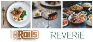 A collage of a plated salmon dish, a cocktail garnished with cherries, and a table spread with various dishes. Logos for "18 Rails" and "The Reverie" are at the bottom.